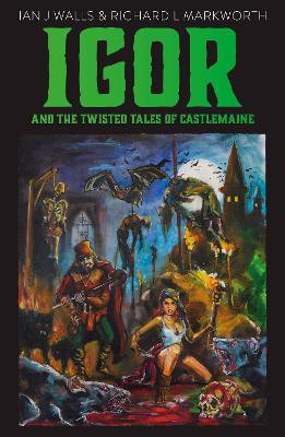 Igor and the Twisted Tales of Castlemaine(English, Paperback, Markworth Richard L)