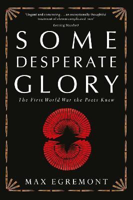 Some Desperate Glory(English, Paperback, Egremont Max)