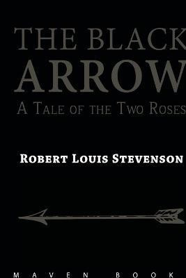 THE BLACK ARROW A Tale of the Two Roses(English, Paperback, Louis Robert Stevenson)