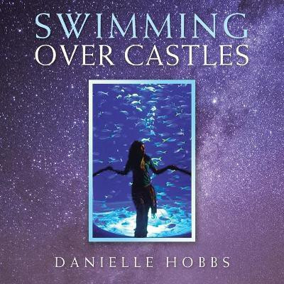 Swimming over Castles(English, Paperback, Hobbs Danielle)