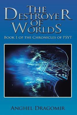 The Destroyer of Worlds(English, Paperback, Dragomir Anghel)