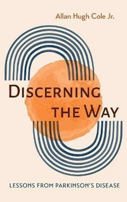 Discerning the Way(English, Hardcover, Cole Allan Hugh)