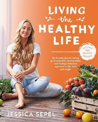 Living the Healthy Life(English, Paperback, Sepel Jessica)