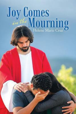 Joy Comes in the Mourning(English, Paperback, Cruz Helene Marie)