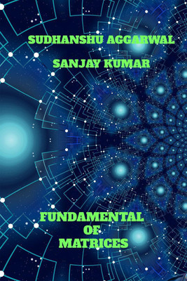 FUNDAMENTAL OF MATRICES(English, Paperback, Sudhanshu Aggarwal)