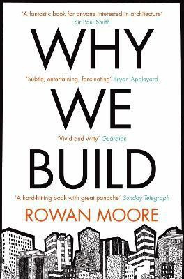 Why We Build(English, Paperback, Moore Rowan)