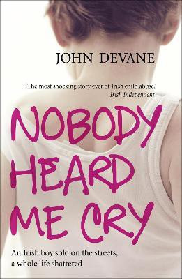 Nobody Heard Me Cry(English, Paperback, Devane John)