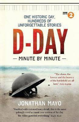 D-Day Minute By Minute(English, Paperback, Mayo Jonathan)