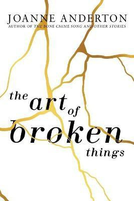 The Art of Broken Things(English, Paperback, Anderton Joanne)