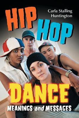 Hip Hop Dance(English, Paperback, Huntington Carla Stalling)