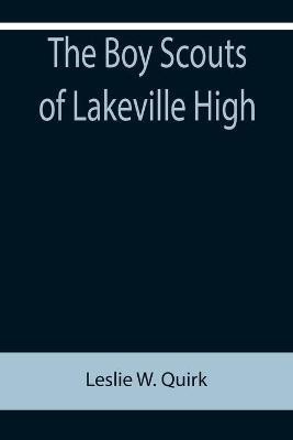 The Boy Scouts of Lakeville High(English, Paperback, W Quirk Leslie)