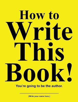 How to Write This Book!(English, Hardcover, Huston Jimmy)