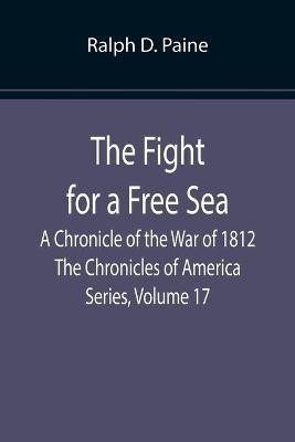 The Fight for a Free Sea(English, Paperback, D Paine Ralph)