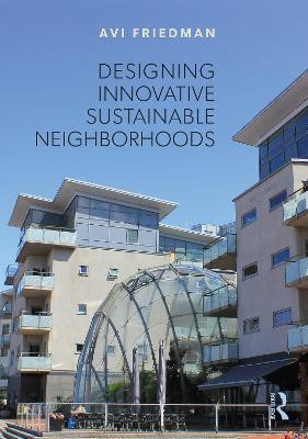 Designing Innovative Sustainable Neighborhoods(English, Hardcover, Friedman Avi)