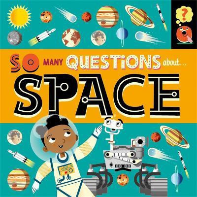 So Many Questions: About Space(English, Paperback, Spray Sally)