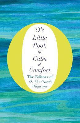 O's Little Book of Calm and Comfort(English, Hardcover, Magazine The Editors of O, the Oprah)