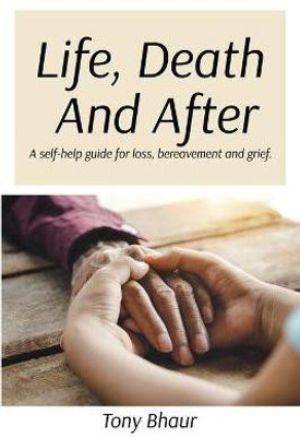 Life, Death And After(English, Paperback, Bhaur Tony)