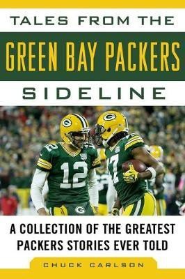 Tales from the Green Bay Packers Sideline(English, Hardcover, Carlson Chuck)