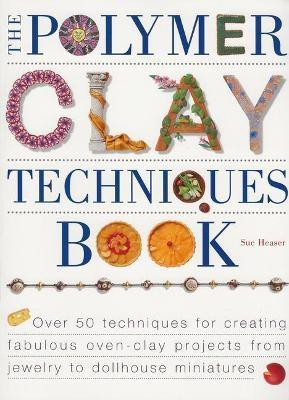 The Polymer Clay Techniques Book(English, Paperback, Heaser Sue)