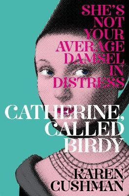 Catherine, Called Birdy(English, Paperback, Cushman Karen)