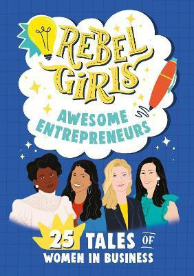 Rebel Girls Awesome Entrepreneurs: 25 Tales of Women Building Businesses(English, Paperback, Rebel Girls Sandra Oh)