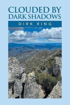 Clouded by Dark Shadows(English, Paperback, Ring Dirk)