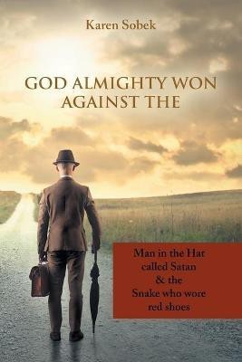 God Almighty Won Against The(English, Paperback, Sobek Karen)