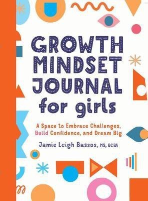 Growth Mindset Journal for Girls(English, Paperback, Bassos Jamie Leigh)