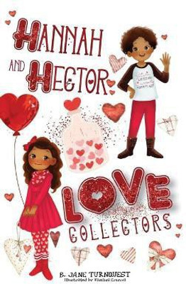 Hannah and Hector, Love Collectors(English, Hardcover, Turnquest B Jane)