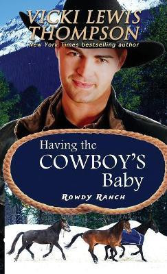 Having the Cowboy's Baby(English, Paperback, Thompson Vicki Lewis)