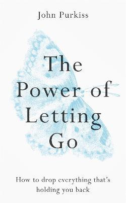 The Power of Letting Go(English, Paperback, Purkiss John)