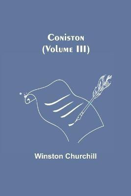 Coniston (Volume III)(English, Paperback, Churchill Winston)