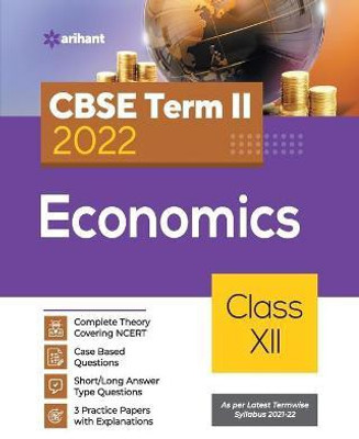 Arihant CBSE Economics Term 2 Class 12 for 2022 Exam (Cover Theory and MCQs)(English, Paperback, Anand Shubham)