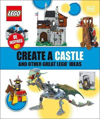 Create a Castle and Other Great LEGO Ideas(English, Paperback, DK)