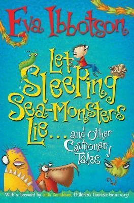 Let Sleeping Sea-Monsters Lie(English, Paperback, Ibbotson Eva)