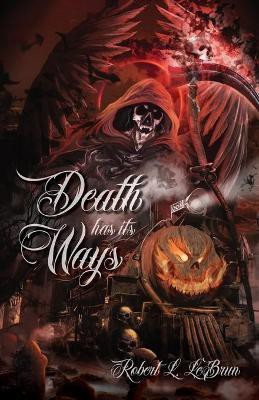 Death Has Its Ways(English, Paperback, Lebrun Robert L)