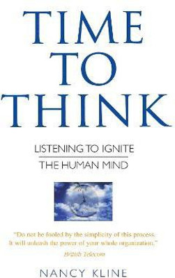 Time to Think(English, Paperback, Kline Nancy)