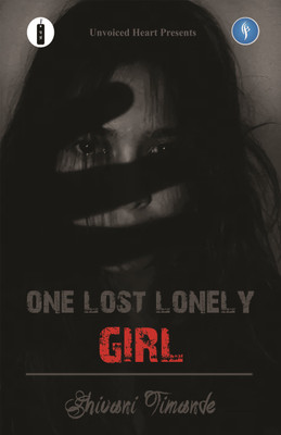 One Lost Lonely Girl(Paperback, Shivani Timande)