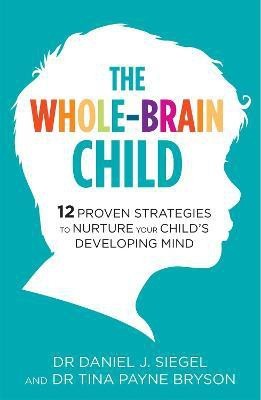 The Whole-Brain Child(English, Paperback, Payne Bryson Tina Dr.)