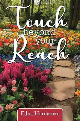 Touch Beyond Your Reach(English, Paperback, Hardaman Edna)
