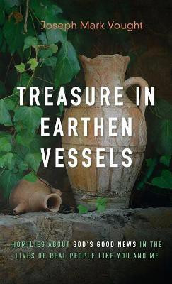 Treasure in Earthen Vessels(English, Hardcover, Vought Joseph Mark)