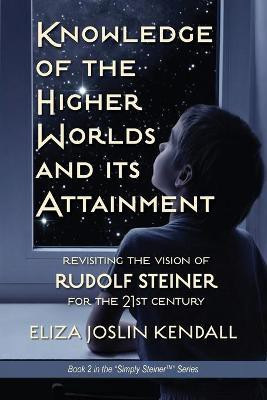 Knowledge of the Higher World and Its Attainment(English, Paperback, Kendall Eliza Joslin)