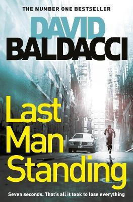 Last Man Standing  - Seven Seconds. That's All it Took to Lose Everything(English, Paperback, Baldacci David)