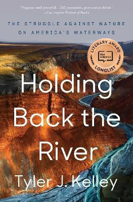 Holding Back the River(English, Paperback, Kelley Tyler J.)