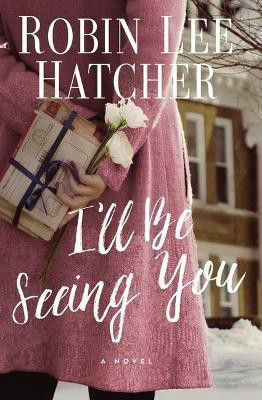 I'll Be Seeing You(English, Paperback, Hatcher Robin Lee)