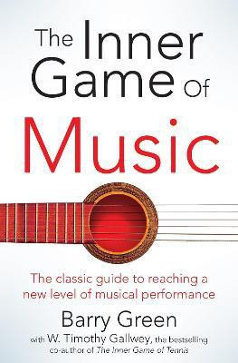 The Inner Game of Music(English, Paperback, Timothy Gallwey W)
