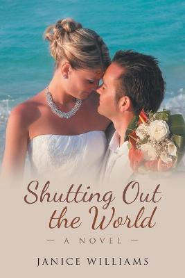 Shutting out the World(English, Paperback, Williams Janice)