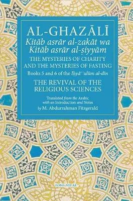 The Mysteries of Charity (Book 5), and the Mysteries of Fasting (Book 6)(English, Paperback, Al-Ghazali M. Abdurrahman Fitzgerald)