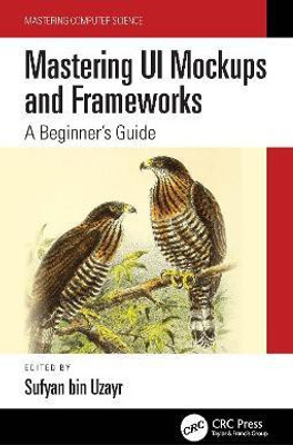 Mastering UI Mockups and Frameworks(English, Hardcover, unknown)