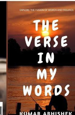 The Verse in My Words(English, Paperback, Abhishek Kumar)
